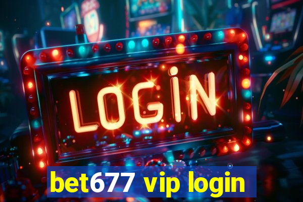 bet677 vip login